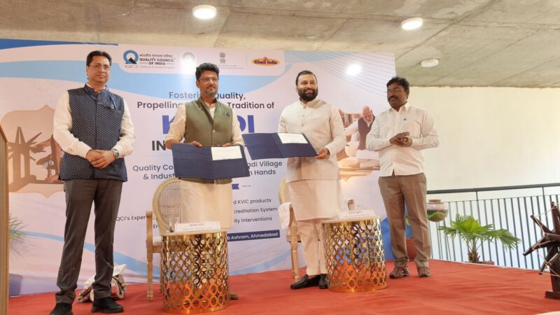 MoU inked between QCI & KVIC to enhance quality of Khadi products, empower Khadi Artisans, and introduce ‘Made in India’ Label for Khadi