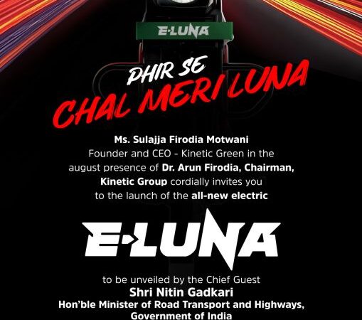 Launch of the all-new electric E-Luna by Kinetic Green | Wednesday, 7th February 2024, 04.30 pm onwards | ITC Maurya, New Delhi
